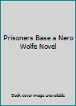 Paperback Prisoners Base a Nero Wolfe Novel Book