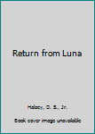 Paperback Return from Luna Book