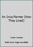 An Inca Farmer