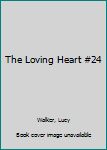 Paperback The Loving Heart #24 Book
