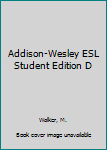Paperback Addison-Wesley ESL Student Edition D Book