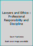 Paperback Lawyers and Ethics : Professional Responsibility and Discipline Book