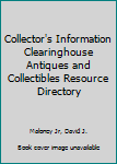 Hardcover Collector's Information Clearinghouse Antiques and Collectibles Resource Directory Book
