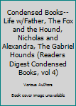 Hardcover Condensed Books--Life w/Father, The Fox and the Hound, Nicholas and Alexandra, The Gabriel Hounds (Readers Digest Condensed Books, vol 4) Book