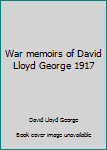 Unknown Binding War memoirs of David Lloyd George 1917 Book