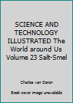 Hardcover SCIENCE AND TECHNOLOGY ILLUSTRATED The World around Us Volume 23 Salt-Smel Book