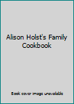 Paperback Alison Holst's Family Cookbook Book