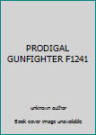 Mass Market Paperback PRODIGAL GUNFIGHTER F1241 Book