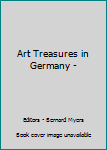 Hardcover Art Treasures in Germany - Book