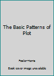 Hardcover The Basic Patterns of Plot Book