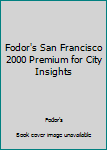 Paperback Fodor's San Francisco 2000 Premium for City Insights Book