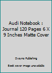 Paperback Audi Notebook : Journal 120 Pages 6 X 9 Inches Matte Cover Book