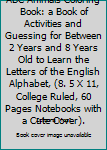 Paperback ABC Animals Coloring Book: a Book of Activities and Guessing for Between 2 Years and 8 Years Old to Learn the Letters of the English Alphabet, (8. 5 X 11, College Ruled, 60 Pages Notebooks with a Cute Cover). Book