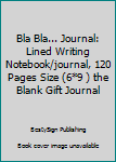 Paperback Bla Bla... Journal: Lined Writing Notebook/journal, 120 Pages Size (6*9 ) the Blank Gift Journal Book