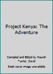 Hardcover Project Kenya: The Adventure Book
