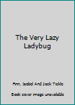 Paperback The Very Lazy Ladybug Book