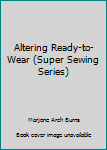 Paperback Altering Ready-to-Wear (Super Sewing Series) Book