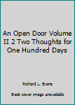 Hardcover An Open Door Volume II 2 Two Thoughts for One Hundred Days Book