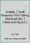 Unknown Binding Anatole. [ Scott Foresman First Talking Storybook Box ] [ Book and Record ] Book