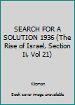 Hardcover SEARCH FOR A SOLUTION 1936 (The Rise of Israel, Section Ii, Vol 21) Book