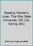 Paperback Reading Women's Lives, The Ohio State University, WS 110, Spring 2011 Book
