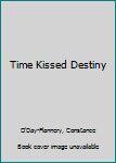 Mass Market Paperback Time Kissed Destiny Book