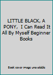 Hardcover LITTLE BLACK, A PONY,  I Can Read It All By Myself Beginner Books Book
