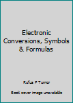 Paperback Electronic Conversions, Symbols & Formulas Book