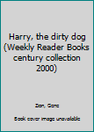 Unknown Binding Harry, the dirty dog (Weekly Reader Books century collection 2000) Book