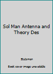 Paperback Sol Man Antenna and Theory Des Book