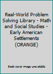 Paperback Real-World Problem Solving Library - Math and Social Studies - Early American Settlements (ORANGE) Book