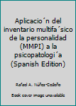 Unknown Binding Aplicacio´n del inventario multifa´sico de la personalidad (MMPI) a la psicopatologi´a (Spanish Edition) Book