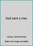 Unknown Binding God sent a man Book