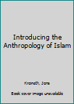 Hardcover Introducing the Anthropology of Islam Book