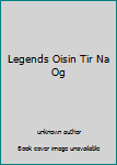 Hardcover Legends Oisin Tir Na Og Book