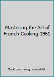 Hardcover Mastering the Art of French Cooking 1961 Book