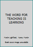 Paperback THE WORD FOR TEACHING IS LEARNING Book