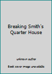 Unknown Binding Breaking Smith's Quarter House Book