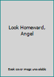 Hardcover Look Homeward, Angel Book