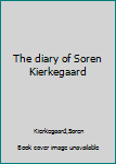 Hardcover The diary of Soren Kierkegaard Book
