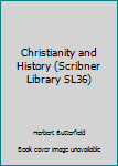 Paperback Christianity and History (Scribner Library SL36) Book