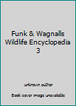 Unknown Binding Funk & Wagnalls Wildlife Encyclopedia 3 Book