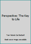 Paperback Perspective: The Key to Life Book
