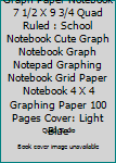 Graph Paper Notebook 7 1/2 X 9 3/4 Quad Ruled : School Notebook Cute Graph Notebook Graph Notepad Graphing Notebook Grid Paper Notebook 4 X 4 Graphing Paper 100 Pages Cover: Light Blue