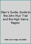 Starr's Guide, Guide to the John Muir Trail and the High Sierra Region