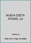 Paperback NUEVA DIETA ATKINS, LA Book