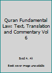 Hardcover Quran Fundamental Law: Text, Translation and Commentary Vol 6 Book