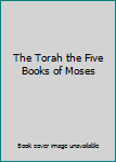 Hardcover The Torah the Five Books of Moses Book