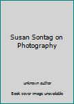 Unknown Binding Susan Sontag on Photography Book