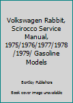 Hardcover Volkswagen Rabbit, Scirocco Service Manual, 1975/1976/1977/1978/1979/ Gasoline Models Book